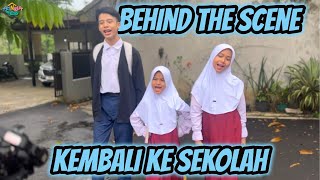 Behind The Scene quotKembali Ke Sekolahquot [upl. by Rebna]