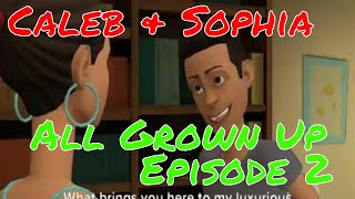 Caleb and Sophia  All Grown Up  Episode 2  A Little Background [upl. by Llevel]