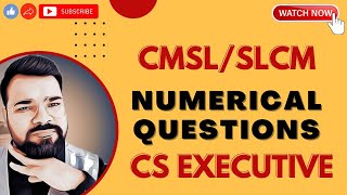 SLCM NUMERICAL QUESTIONS  CS EXECUTIVE [upl. by Erlinna]