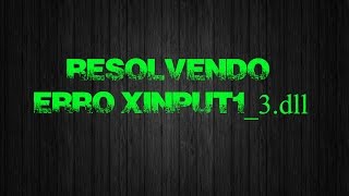 Como resolver o erro xinput13dll [upl. by Amiaj95]