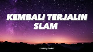 Slam  Kembali Terjalin Lirik slam kembaliterjalin zamanislam lagubalada liriklagu [upl. by Frederica]