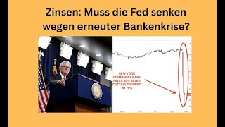 Zinsen Muss die Fed senken wegen erneuter Bankenkrise Marktgeflüster [upl. by Huan656]