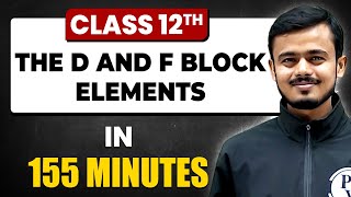 THE D AND F BLOCK ELEMENTS in 155 Minutes  Chemistry Chapter 4  Full Chapter Revision Class 12th [upl. by Stulin]