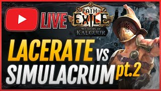 🔴x30 Simulacrums VS LACERATE Gladiator Build  PART 2 PoE 325 [upl. by Isayg]