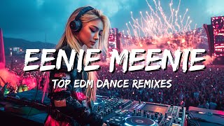 Eenie Meenie Remix  Top EDM Dance Remixes [upl. by Melborn]