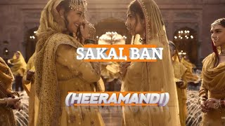 SAKAL BAN  VIDEO SONG  HEERAMANDI Sanjay Leela bahnsali  Raja Hasan  Hit song  kasukabay [upl. by Htaras]