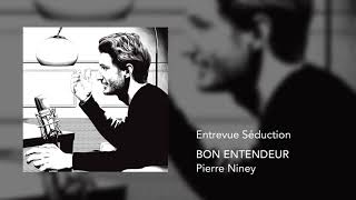 Bon Entendeur  Entrevue séduction feat Pierre Niney [upl. by Lleirbag]