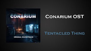 Conarium OST  Tentacled Thing [upl. by Ynattirb288]