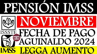 🔥📢 Pensión IMSS e ISSSTE 💥📆 Estas son las fechas del pago de noviembre y del aguinaldo 2024 [upl. by Aihsetan]