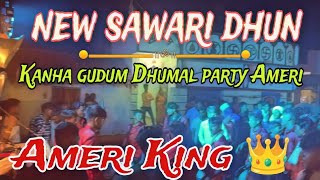 New Sawari Dhun  Kanha Gudum Dhumal party Ameri  Ameri King 👑 hemrautvlogs hembanjo [upl. by Llevra]