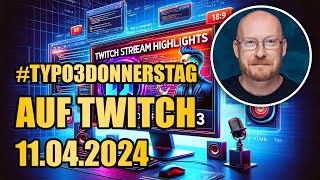 TYPO3 Donnerstag 11042024 Neue Funktionen in Version 13 – Ein Ersteindruck TYPO3 twitch [upl. by Atikahc]