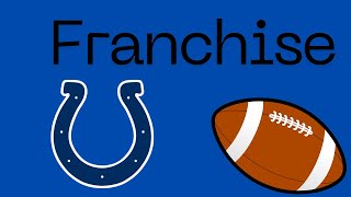 Franchise vs Indianapolis Colts [upl. by Nelrah]