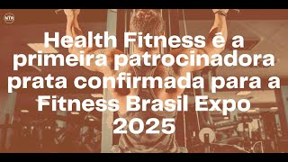 Health Fitness é a primeira patrocinadora prata confirmada para a Fitness Brasil Expo 2025  NTR [upl. by Willabella]