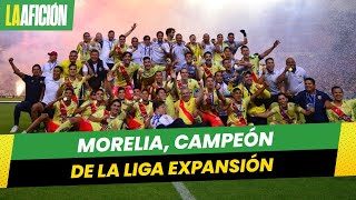 Atlético Morelia campeón de la Liga de Expansión [upl. by Neufer]