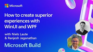 How to create superior experiences with WinUI and WPF  BRK244 [upl. by Olympie]