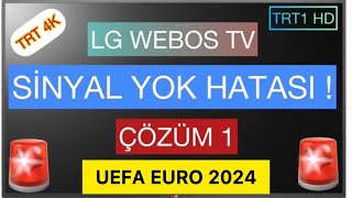 LG WEBOS TV TRT 1 HD 🚨 SİNYAL YOK HATASI 🚨  çözüm 1  lg webos tv trt1hd dünyakupası [upl. by Yelsel770]