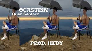 Ocastrin  Quer Sentar Prod HIFDY [upl. by Adnahc]