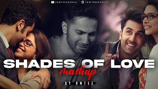 Shades of Love Mashup  Amtee Gazab Ka Hai Din  Tanveer Evan Desai Arijit Singh  Bollywood Lofi [upl. by O'Carroll]