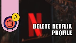 💥 MINUTE How to DELETE NETFLIX PROFILE using just your phone  for Dummies [upl. by Fernas]