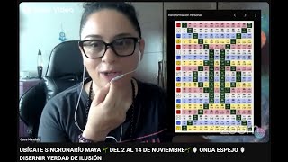 UBÍCATE SINCRONARÍO MAYA 🌱 DEL 2 AL 14 DE NOVIEMBRE🌱 🪞 ONDA ESPEJO 🪞 DISERNIR VERDAD DE ILUSIÓN [upl. by Nnairb15]