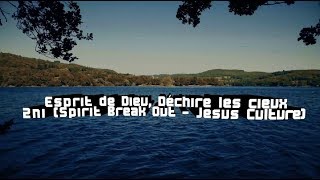 Esprit de Dieu Déchire les cieux  Spirit Break Out [upl. by Annoda]