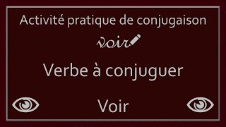 Conjugaison des verbes  Verbe Voir [upl. by Nattirb]