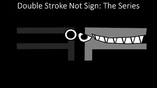 Double Stroke Not Sign Lore Full Version ⫬⫭ [upl. by Introc]