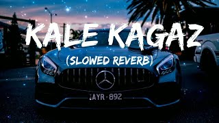 KALE KAGAZ  SLOWED REVERB [upl. by Buzzell]