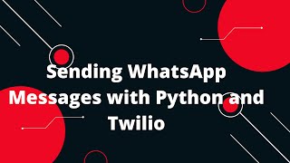 Python Flask Tutorial 33 🚀💬 Sending WhatsApp Messages with Python and Twilio 📱🔥 [upl. by Silda]