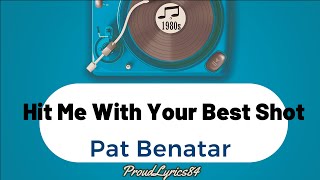 Pat Benatar Hit Me With Your Best Shot Lyrics [upl. by Novets539]