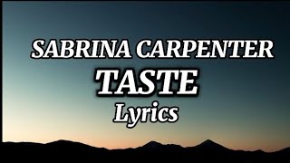 Sabrina Carpenter  Taste  Lyrics [upl. by Mairhpe]