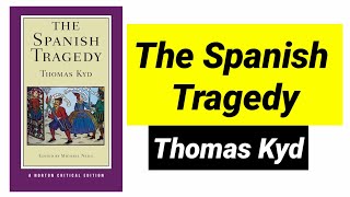 The Spanish Tragedy By Thomas Kyd ।বাংলা লেকচার। [upl. by Elsilrac]