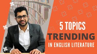 5 Topics Trending In English Literature  Stay Informed With Nakul Grover [upl. by Mariele]