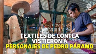 Textiles de Contla tienen un lugar especial en Pedro Páramo [upl. by Craddock741]