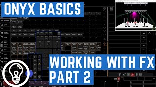 Working with FX Part 2 PT FX  ONYX Basics [upl. by Herta815]