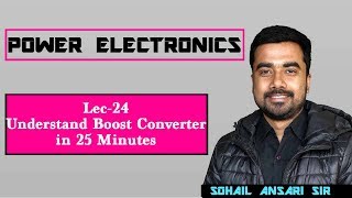 Lec 24 Understand Boost Converter in 25 Minutes [upl. by Dela]