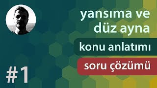 Optik  Yansıma ve Düz Ayna  Konu Anlatımı ve Soru Çözümü  PDF  1 Kısım [upl. by Viva]