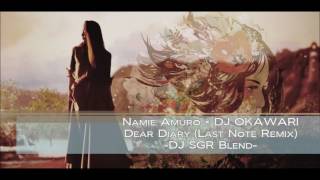 Namie Amuro × DJ OKAWARI  Dear Diary Last Note Remix  DJ SGR Blend [upl. by Wey]