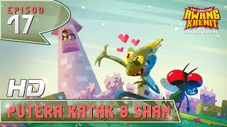 AMAZING AWANG KHENIT  EPI 17 PUTERA KATAK DAN SHAM HD [upl. by Acinoj519]