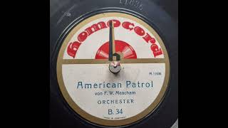 Homocord Orchester  Amerikanische Patrouille American Patrol 1910 [upl. by Tegdig599]