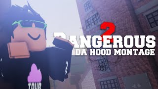 2 Dangerous  Da Hood Montage [upl. by Assinna]