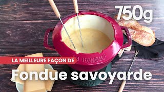 La meilleure façon de réussir sa fondue savoyarde  750g [upl. by Zaremski880]