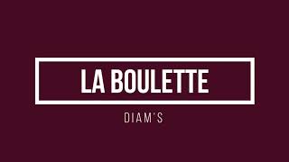 Diams  La boulette  Lyricsbe [upl. by Elleryt]