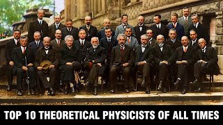 Top 10 Theoretical Physicists of All Times [upl. by Atirehgram]