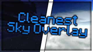 Cleanest Sky Overlay [upl. by Brout346]