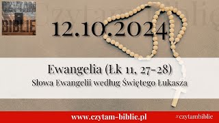 🗓️ 12102024  EWANGELIA NA DZIŚ  Łk 11 2728 Słowa Ewangelii według Świętego Łukasza [upl. by Zicarelli150]