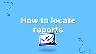 How to locate reports 1minute tutorial [upl. by Snej]