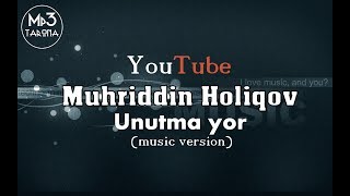 Muhriddin Holiqov Unutma yor  Мухриддин Холиков  Унутма ёр [upl. by Aronek]