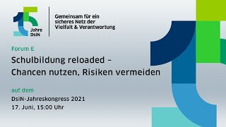 DsiNJahreskongress 2021  Forum E Schulbildung reloaded – Chancen nutzen Risiken vermeiden [upl. by Ajet]