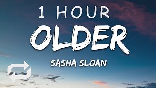 1 HOUR 🕐  Sasha Sloan  Older Lyrics [upl. by Wearing]